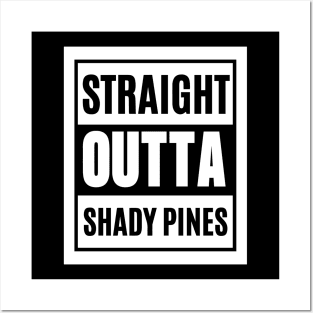 Straight Outta Shady Pines Posters and Art